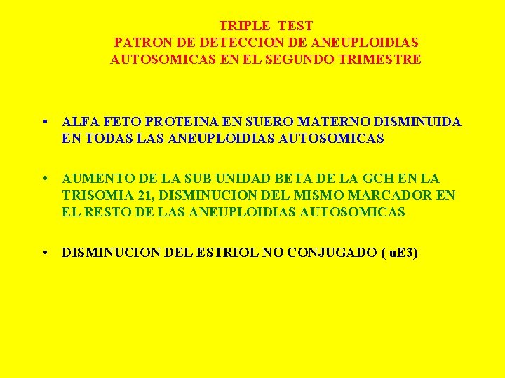 TRIPLE TEST PATRON DE DETECCION DE ANEUPLOIDIAS AUTOSOMICAS EN EL SEGUNDO TRIMESTRE • ALFA