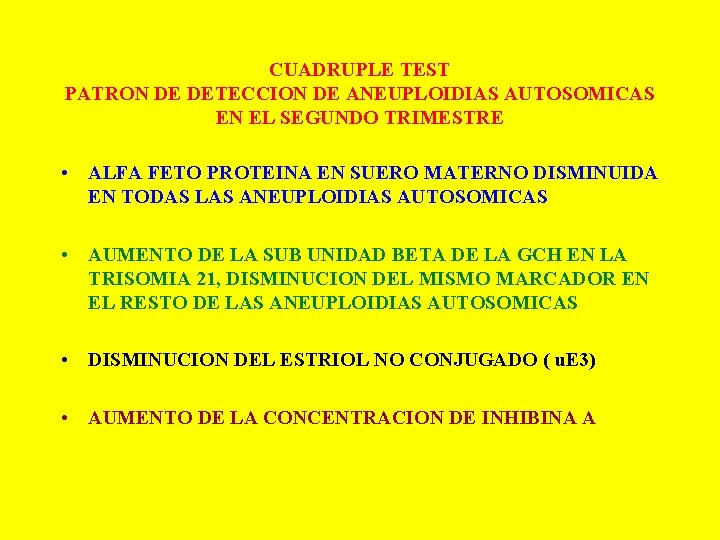 CUADRUPLE TEST PATRON DE DETECCION DE ANEUPLOIDIAS AUTOSOMICAS EN EL SEGUNDO TRIMESTRE • ALFA