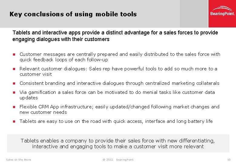 Key conclusions of using mobile tools Tablets and interactive apps provide a distinct advantage