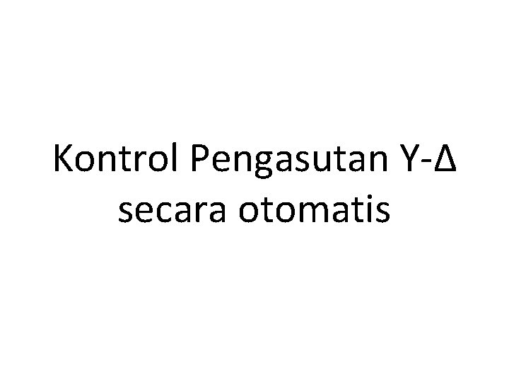 Kontrol Pengasutan Y-Δ secara otomatis 