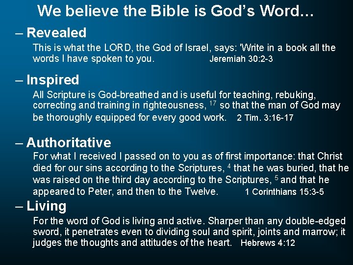 We believe the Bible is God’s Word… – Revealed This is what the LORD,