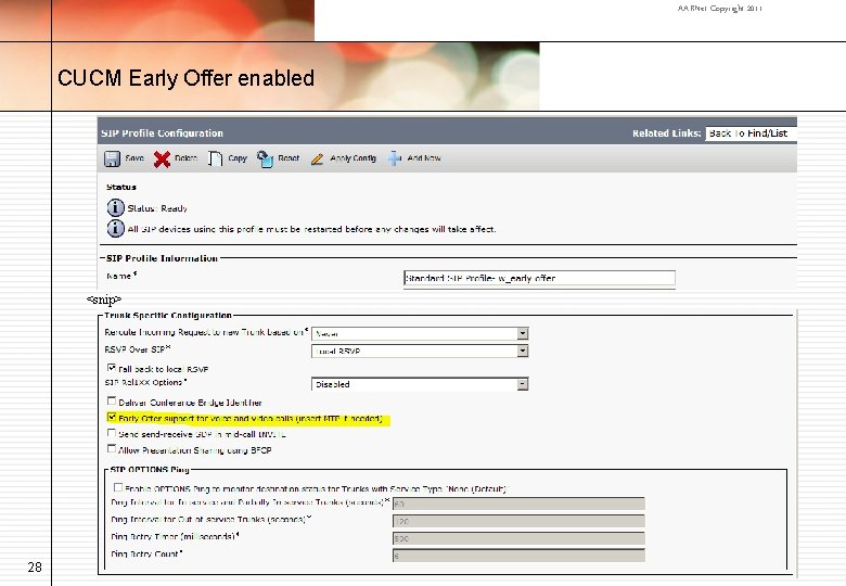 AARNet Copyright 2011 CUCM Early Offer enabled <snip> 28 