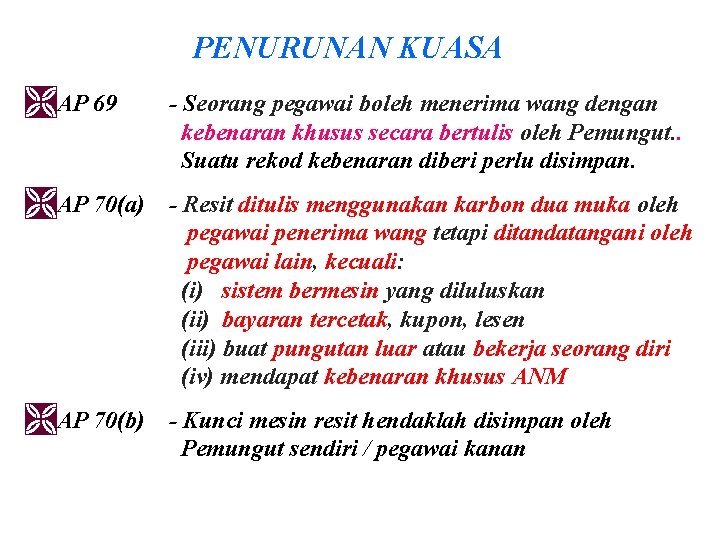 PENURUNAN KUASA ÌAP 69 - Seorang pegawai boleh menerima wang dengan kebenaran khusus secara