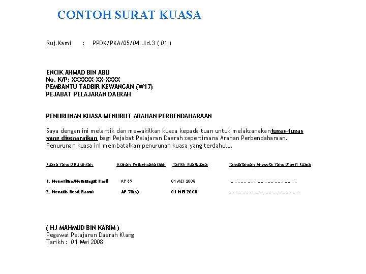 CONTOH SURAT KUASA Ruj. Kami : PPDK/PKA/05/04. Jld. 3 ( 01 ) ENCIK AHMAD