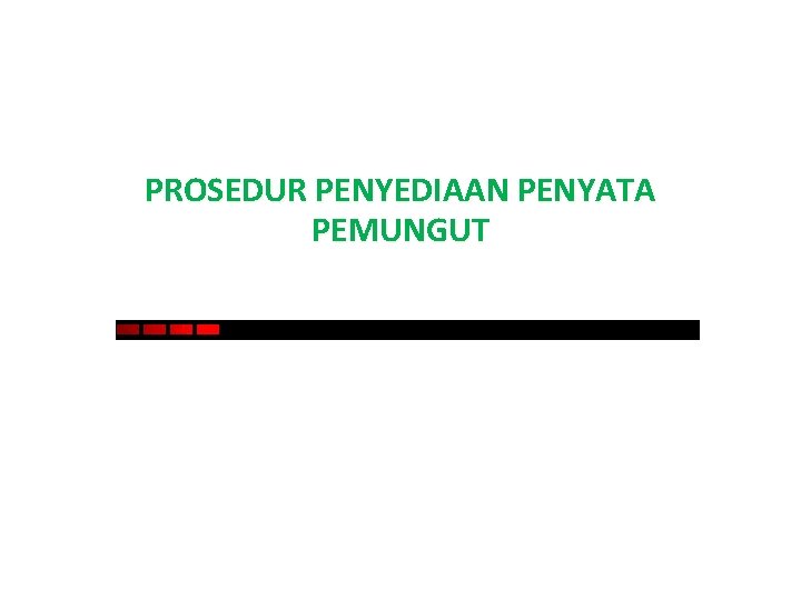 PROSEDUR PENYEDIAAN PENYATA PEMUNGUT 