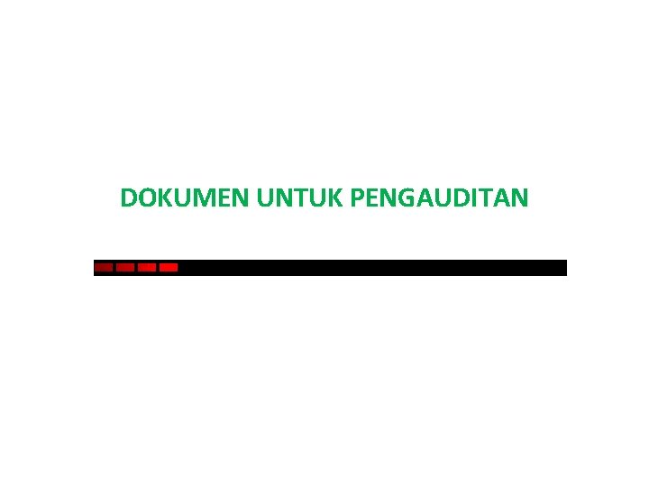 DOKUMEN UNTUK PENGAUDITAN 