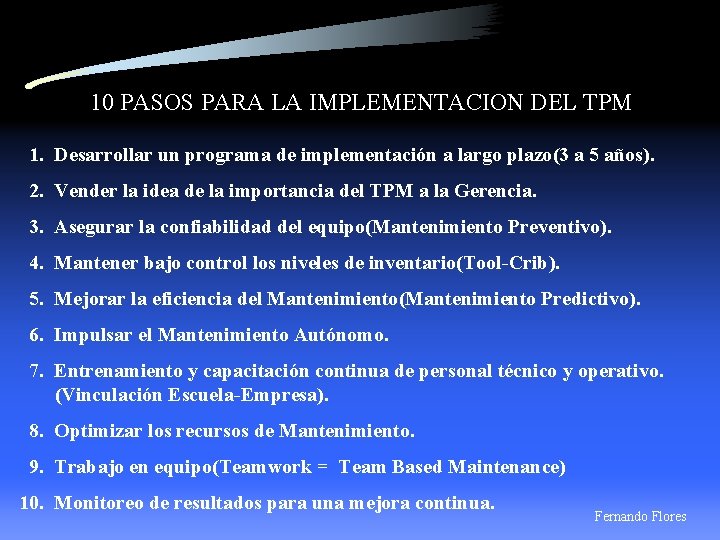 10 PASOS PARA LA IMPLEMENTACION DEL TPM 1. Desarrollar un programa de implementación a