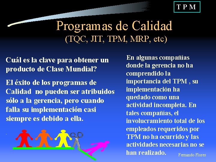 TPM Programas de Calidad (TQC, JIT, TPM, MRP, etc) Cuál es la clave para