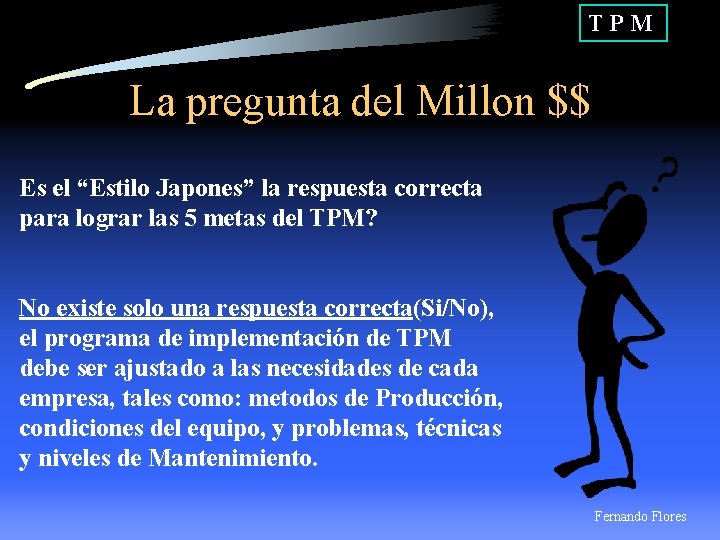 TPM La pregunta del Millon $$ Es el “Estilo Japones” la respuesta correcta para