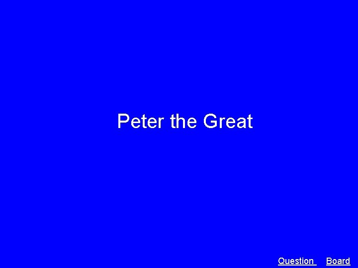 Peter the Great Question Board 
