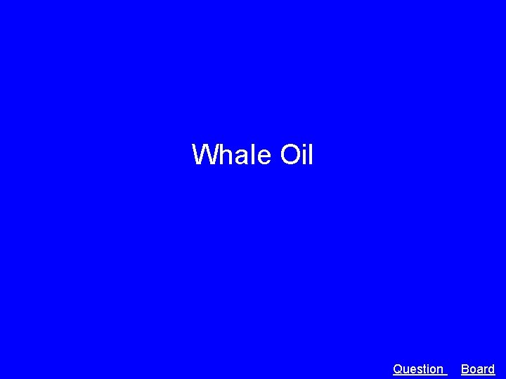 Whale Oil Question Board 