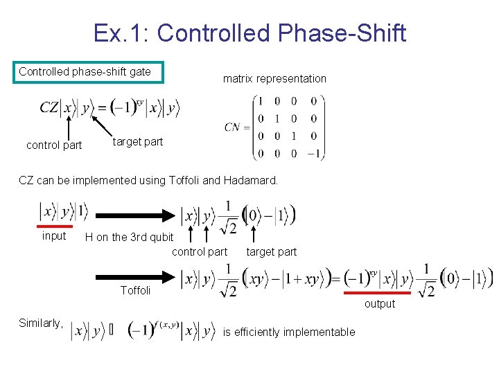 Ex. 1: Controlled Phase-Shift Controlled phase-shift gate control part matrix representation target part CZ