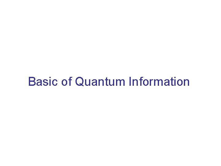 Basic of Quantum Information 