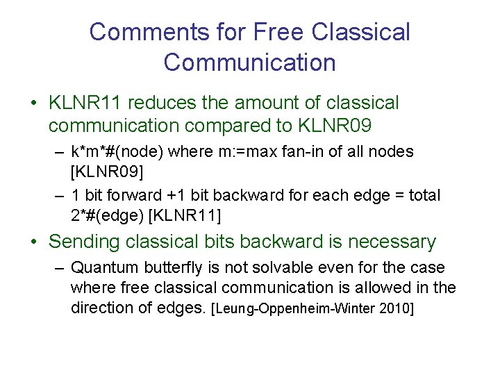 Comments for Free Classical Communication • KLNR 11 reduces the amount of classical communication