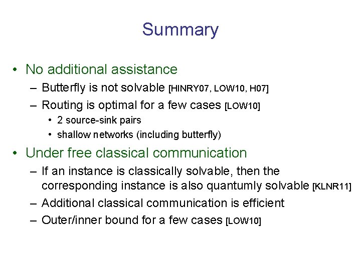 Summary • No additional assistance – Butterfly is not solvable [HINRY 07, LOW 10,