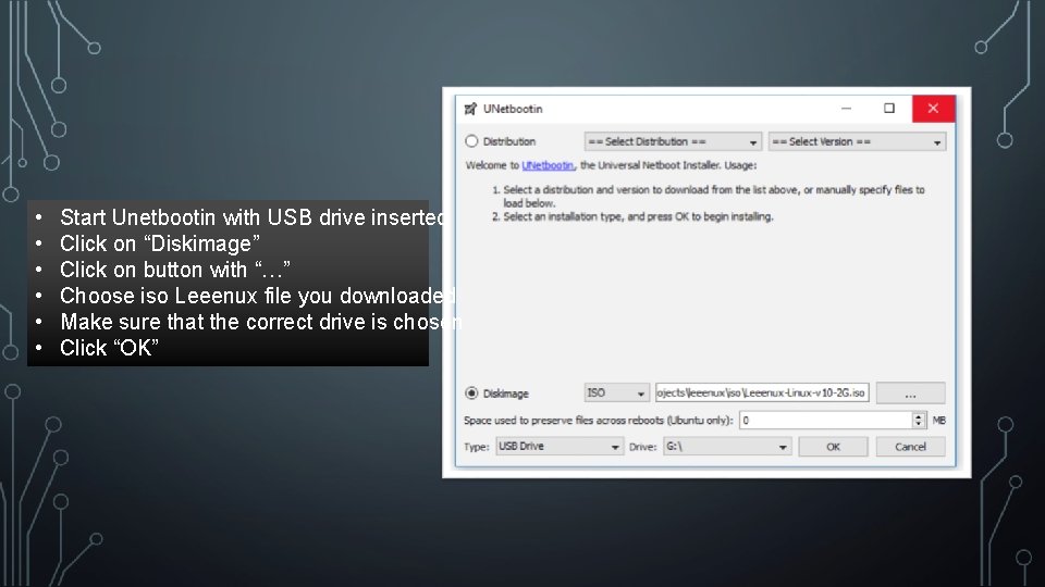 • • • Start Unetbootin with USB drive inserted Click on “Diskimage” Click • • • Start Unetbootin with USB drive inserted Click on “Diskimage” Click