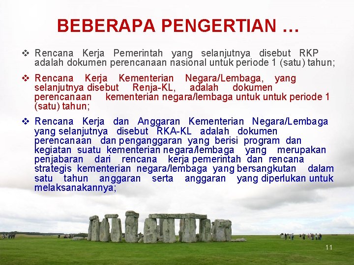 BEBERAPA PENGERTIAN … v Rencana Kerja Pemerintah yang selanjutnya disebut RKP adalah dokumen perencanaan