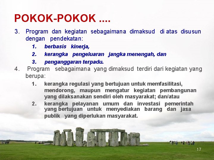 POKOK-POKOK. . 3. Program dan kegiatan sebagaimana dimaksud di atas disusun dengan pendekatan: 1.