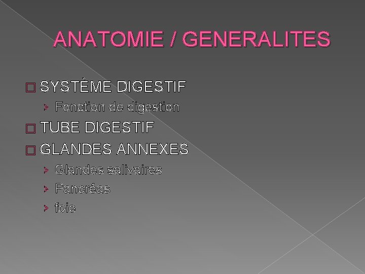 ANATOMIE / GENERALITES � SYSTÈME DIGESTIF › Fonction de digestion � TUBE DIGESTIF �