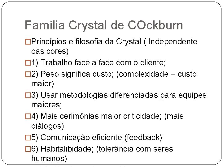 Família Crystal de COckburn �Princípios e filosofia da Crystal ( Independente das cores) �