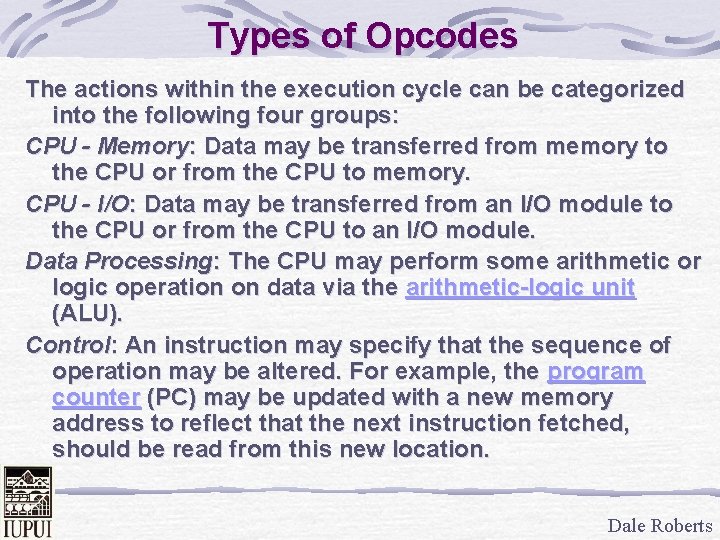 Types of Opcodes The actions within the execution cycle can be categorized into the