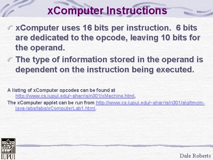 x. Computer Instructions x. Computer uses 16 bits per instruction. 6 bits are dedicated