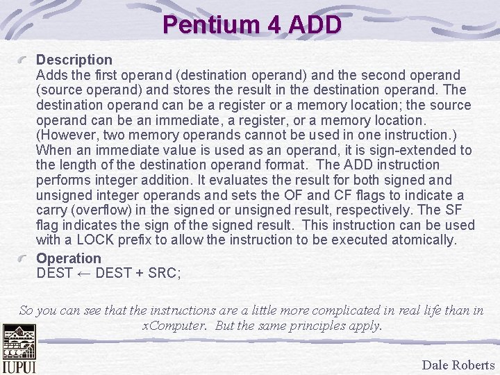 Pentium 4 ADD Description Adds the first operand (destination operand) and the second operand