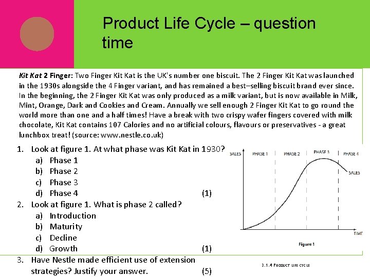 Product Life Cycle – question time Kit Kat 2 Finger: Two Finger Kit Kat Product Life Cycle – question time Kit Kat 2 Finger: Two Finger Kit Kat