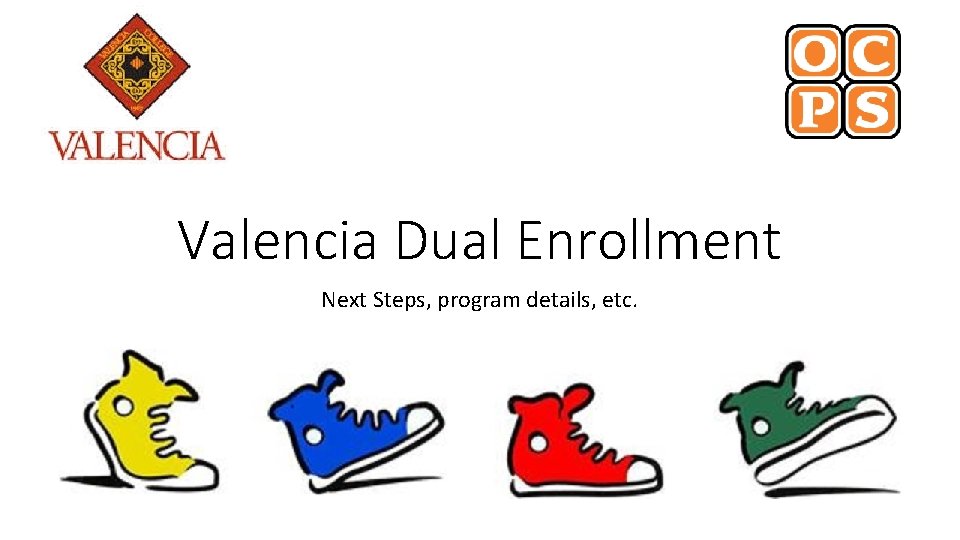 Valencia Dual Enrollment Next Steps, program details, etc. 
