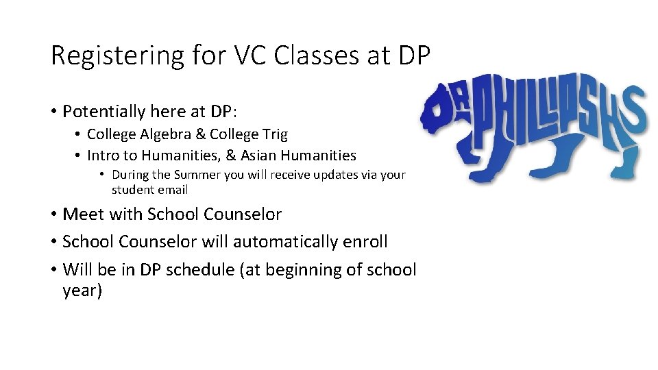 Registering for VC Classes at DP • Potentially here at DP: • College Algebra