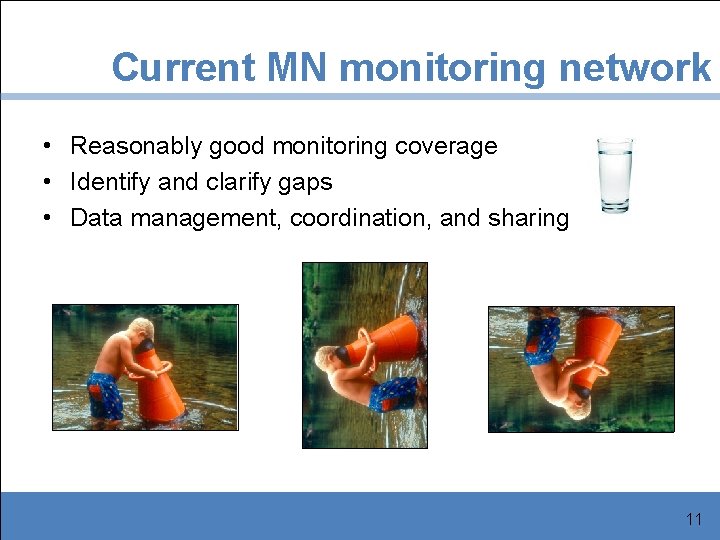 Current MN monitoring network • Reasonably good monitoring coverage • Identify and clarify gaps