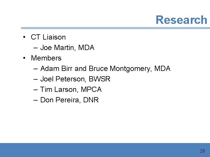 Research • CT Liaison – Joe Martin, MDA • Members – Adam Birr and