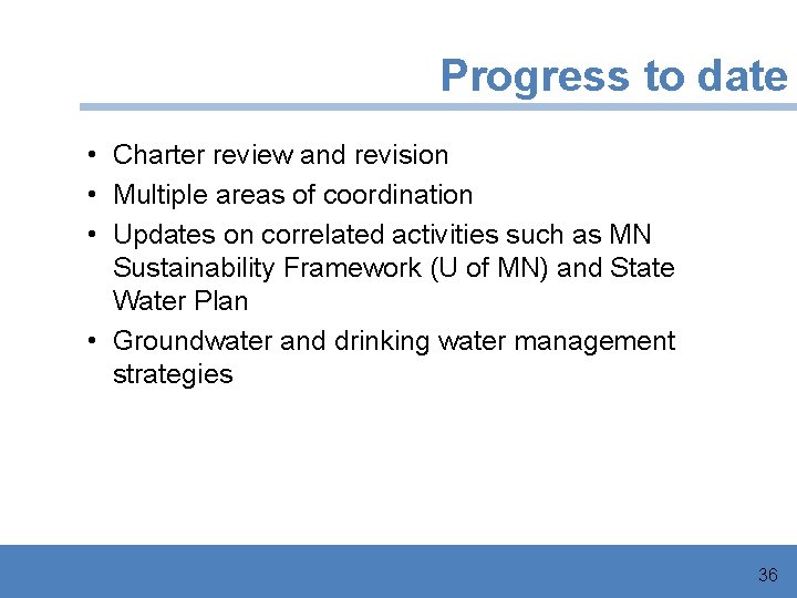 Progress to date • Charter review and revision • Multiple areas of coordination •