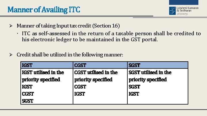 Manner of Availing ITC Ø Manner of taking Input tax credit (Section 16) ITC