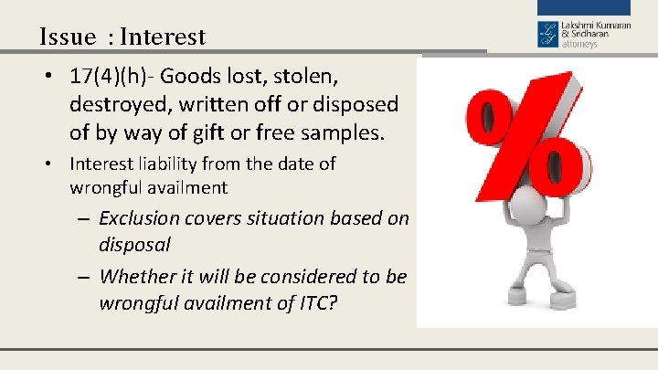 Issue : Interest • 17(4)(h)- Goods lost, stolen, destroyed, written off or disposed of