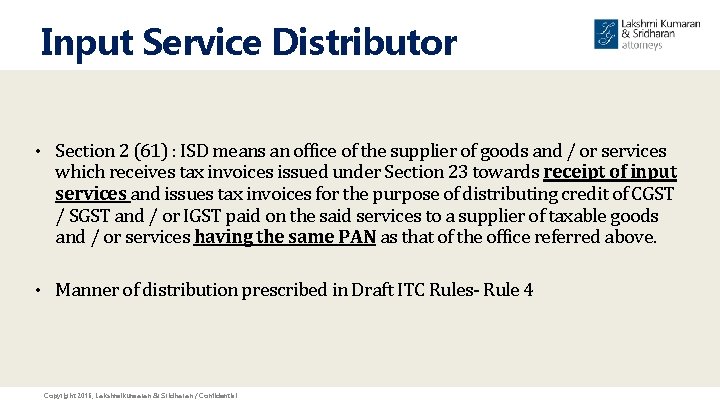 Input Service Distributor • Section 2 (61) : ISD means an office of the