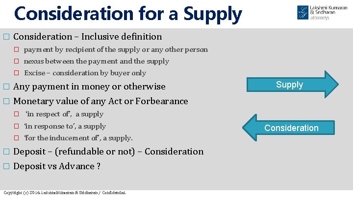 Consideration for a Supply � Consideration – Inclusive definition � payment by recipient of