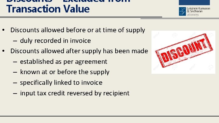 Discounts – Excluded from Transaction Value • Discounts allowed before or at time of