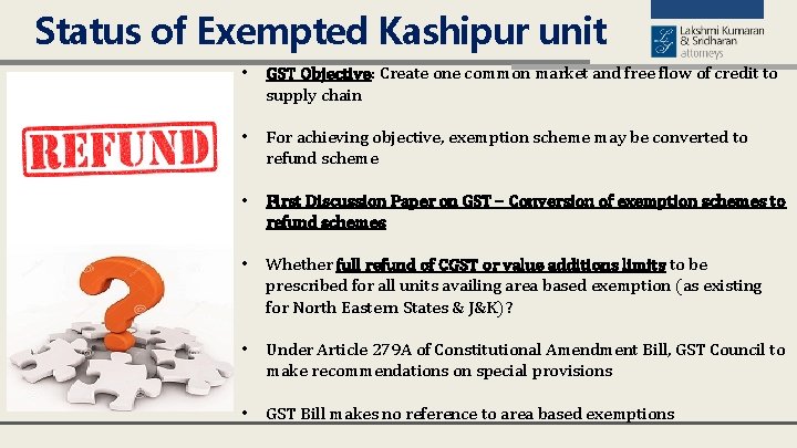 Status of Exempted Kashipur unit • GST Objective: Create one common market and free