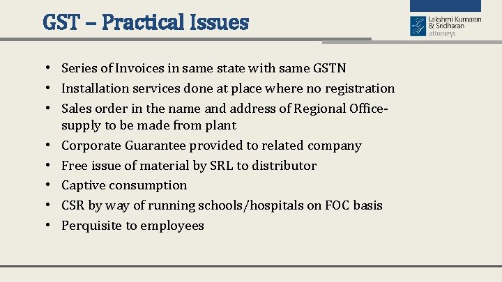 GST – Practical Issues • Series of Invoices in same state with same GSTN