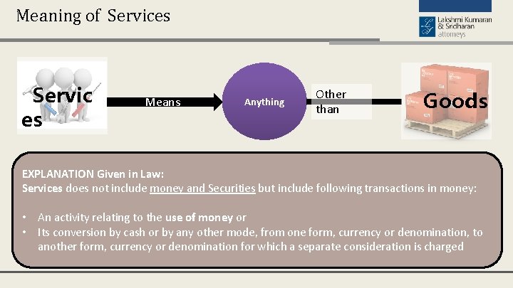 Meaning of Services Servic es Means Anything Other than Goods EXPLANATION Given in Law: