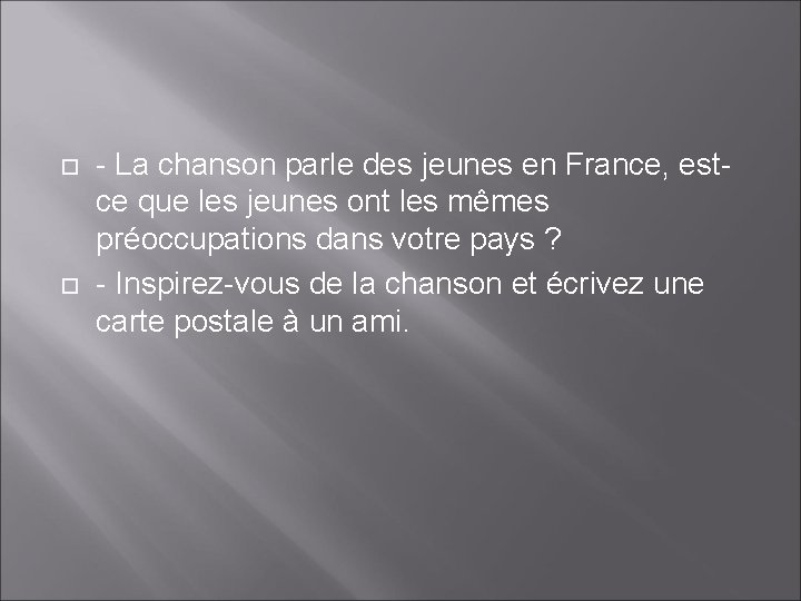  - La chanson parle des jeunes en France, estce que les jeunes ont