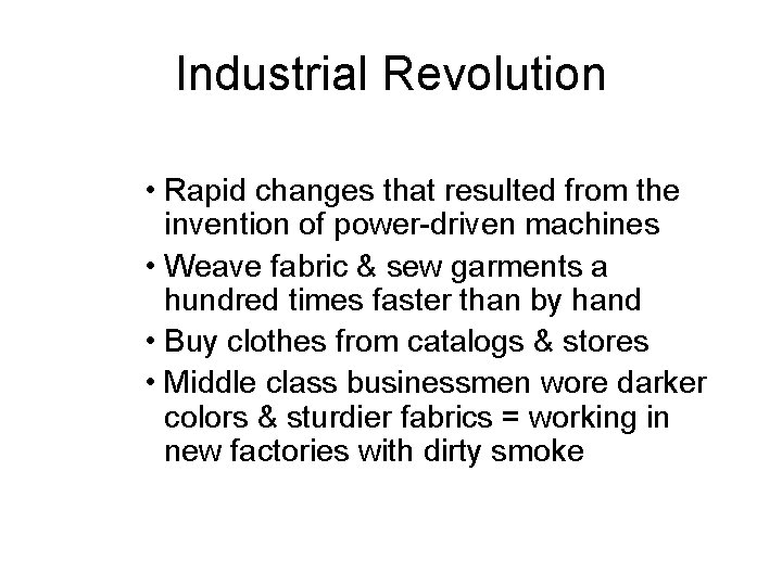 Industrial Revolution • Rapid changes that resulted from the invention of power-driven machines •