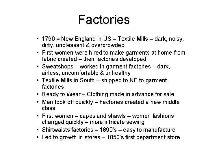 Factories • 1790 = New England in US – Textile Mills – dark, noisy,