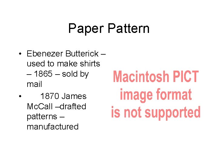 Paper Pattern • Ebenezer Butterick – used to make shirts – 1865 – sold
