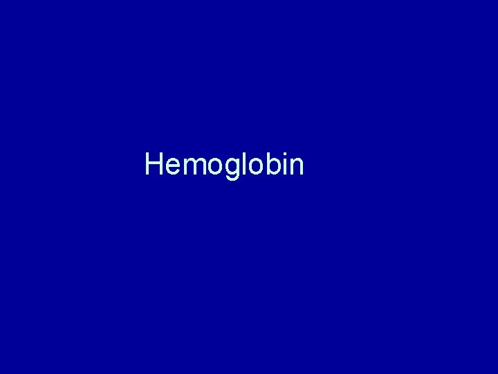 Hemoglobin Hemoglobin