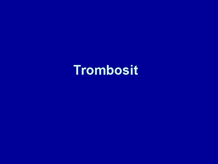 Trombosit Trombosit