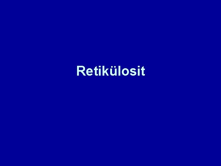 Retikülosit Retikülosit