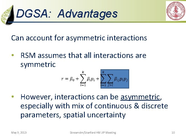 DGSA: Advantages Can account for asymmetric interactions • RSM assumes that all interactions are