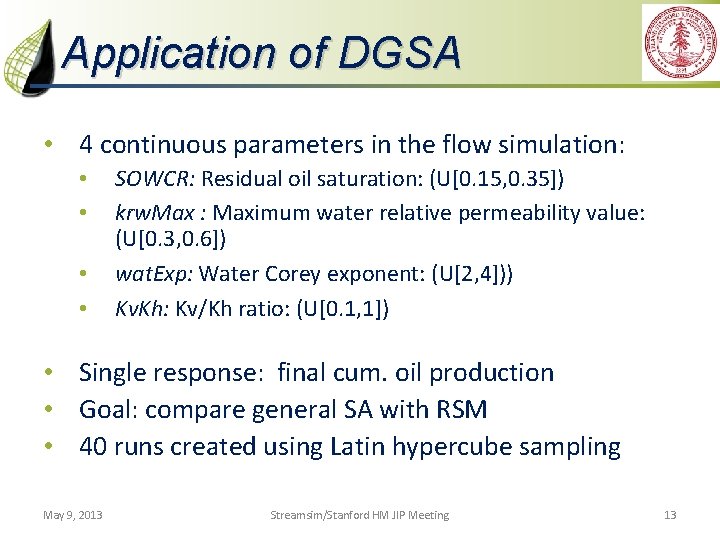 Application of DGSA • 4 continuous parameters in the flow simulation: • • SOWCR: